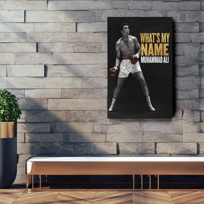 Muhammad Ali What is My Name Canvas Art – Boxing Legend Quote Decor